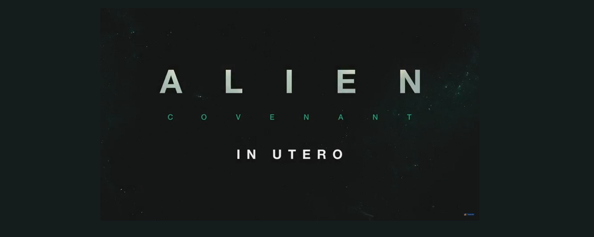 Alien covenant in utero