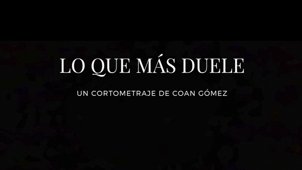 'Lo que más duele' cortometraje