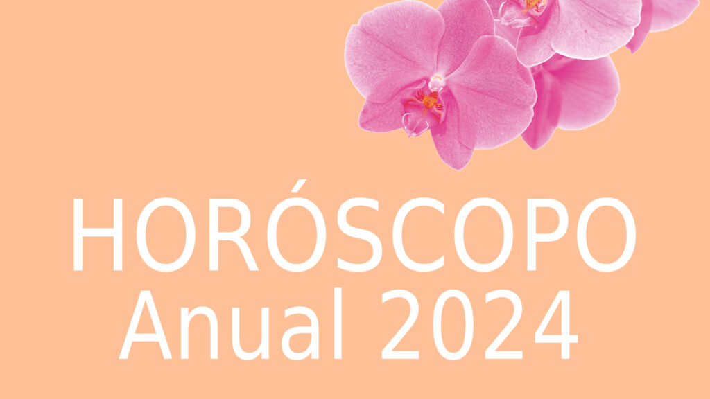 Horóscopo Orquídea Anual 2024